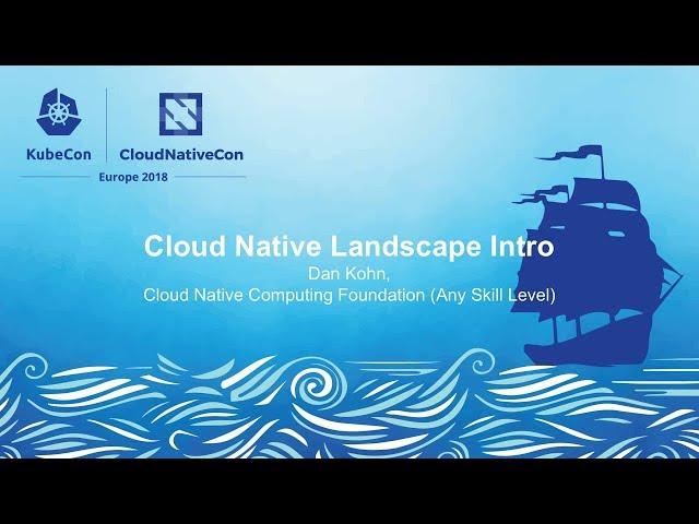 Cloud Native Landscape Intro – Dan Kohn, Cloud Native Computing Foundation (Any Skill Level)