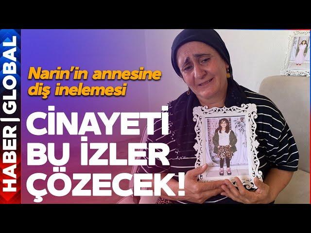 Narin'in Annesine Diş İncelemesi! Cinayeti Bu İzler Çözecek