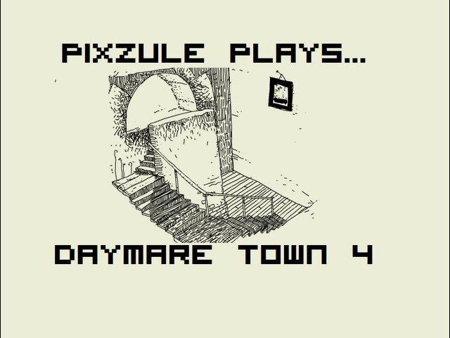 Pixzule Plays: Daymare Town 4