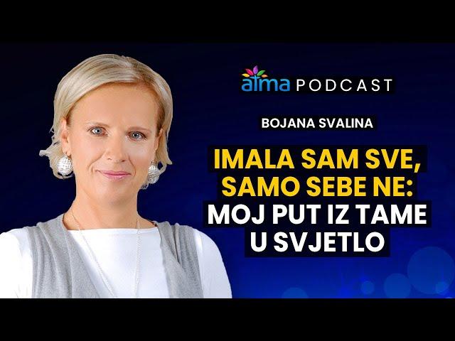 IMALA SAM SVE, SAMO SEBE NE: MOJ PUT IZ TAME U SVJETLO / BOJANA SVALINA PODCAST