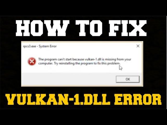 HOW TO FIX RPCS3 ERROR VULKAN-1.DLL QUICK FIX GUIDE (RPCS3 VULKAN-1.DLL MISSING) (FATAL ERROR FIX)