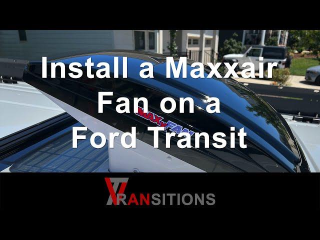 Install a Maxxair Fan on a Ford Transit