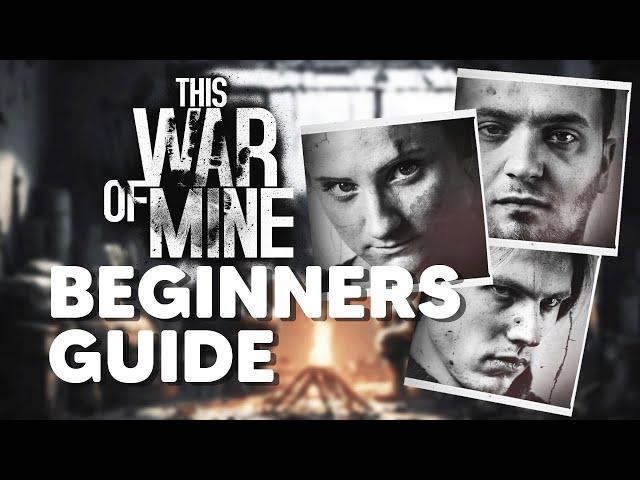 This War of Mine Final Cut | Beginner's Guide - Tips and Tricks