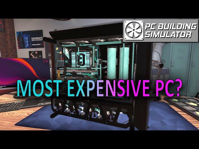 Most EXPENSIVE PC Build?? | PC Building Simulator (Version 1.13)