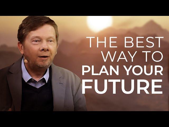 How to Plan a Great Future—Consciously | Eckhart Tolle on Conscious Life Design