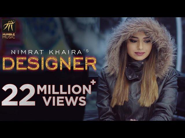 DESIGNER | OFFICIAL VIDEO | NIMRAT KHAIRA | DEEP JANDU | HAPPY RAIKOTI | HUMBLE MUSIC