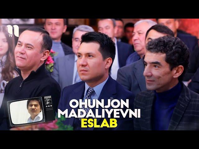 Ohunjon Madaliyevni - Eslab