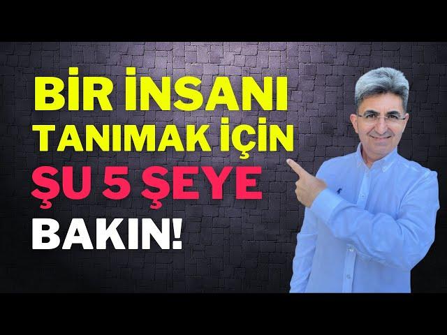 BİR İNSANI TANIMAK İÇİN ŞU 5 ŞEYE BAKIN! | Canten Kaya Videoları