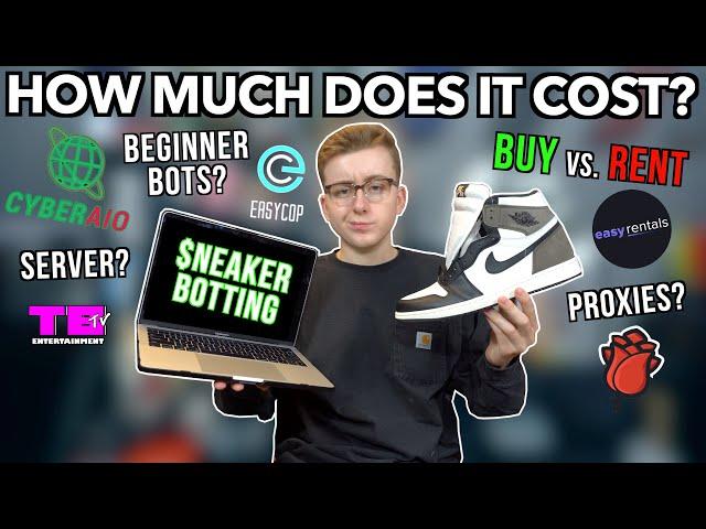 SNEAKER BOTTING 101: How Much Does Setting Up A Bot Cost? | Buy vs. Rent | Basics Of Botting 2021