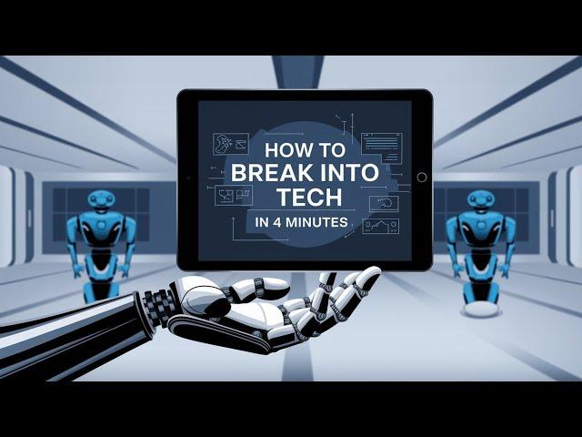 How to Break Into Tech in 4 Minutes