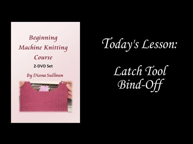 Latch Tool Bind Off - Sample Lesson from Diana Sullivan