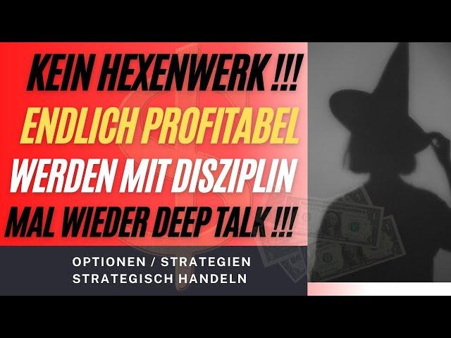 Profitabel handeln ist kein Hexenwerk ! DISZIPLIN ist der Schlüssel !