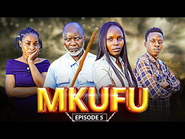 MKUFU EPISODE 5|Series Kiswahili from naipa films