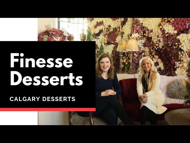 Finesse Desserts Calgary | Calgary's Best Dessert Places | European Desserts