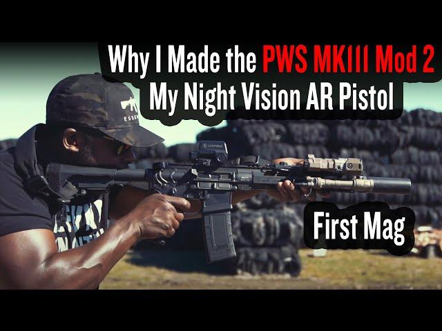 Why I Made the PWS MK111 Mod 2 My Night Vision AR Pistol | First Mag