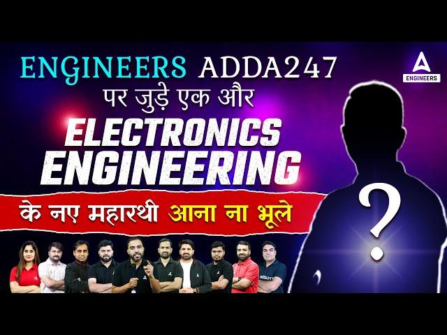 Engineers Adda247 पर जुड़े एक और Electronics Engineering के महारथी