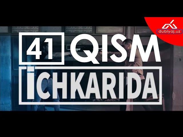 ICHKARIDA 41 QISM O'ZBEK TILIDA / ичкарида 41 кисм турк сериали узбек тилида 41