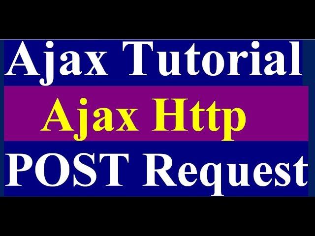 How to Use http POST Request in Ajax - Ajax Tutorial