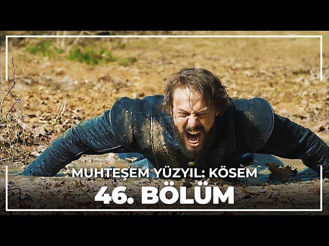 Muhteşem Yüzyıl: Kösem 46. Bölüm (HD)