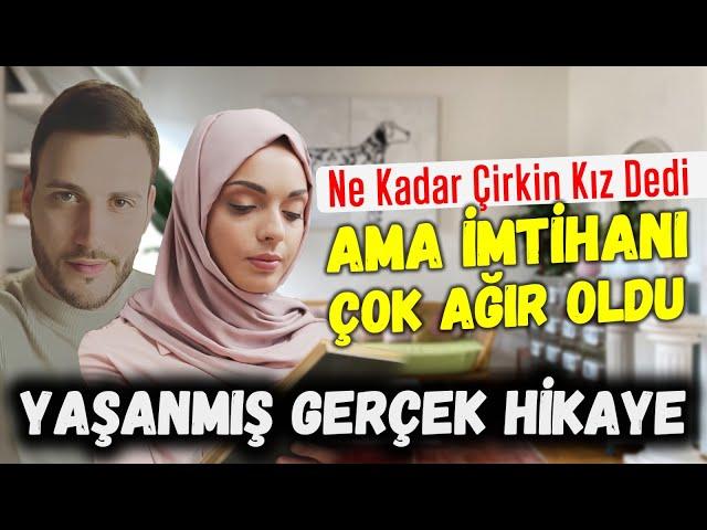 Ne Kadar Çirkin Kız Dedi Ama İmtihanı Çok Ağır Oldu İBRETLE DOLU GERÇEK HİKAYE - Can Demiryel