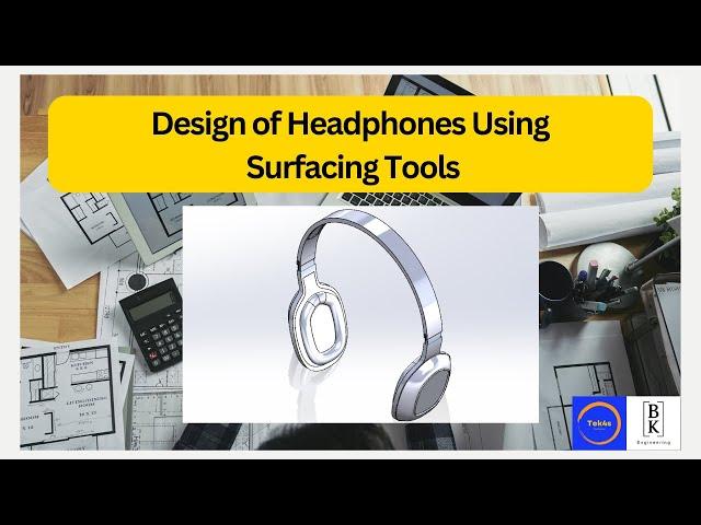 How to Design of Headphones Using Surfacing Tools in Solidworks|Aesthetics, Functionality,Ergonomics