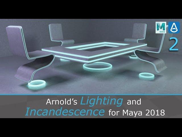 Arnold's Lights and Incandescence for Maya 2018