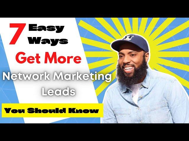 7 Easy Ways Proven To Transform Your Dull Network Marketing Lead Generation Strategy