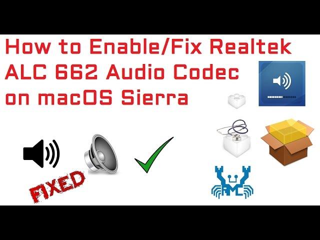 How to Enable/Fix Realtek ALC 662 Audio Codec on macOS Sierra | Hackintosh