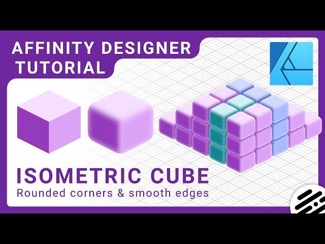 Affinity Designer Tutorial - Isometric Cube with Rounded Corners and Smooth Edges