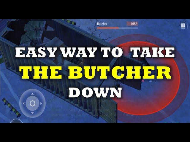 TIPS HOW TO EASILY TAKE THE BUTCHER OUT  - Last Day On Earth