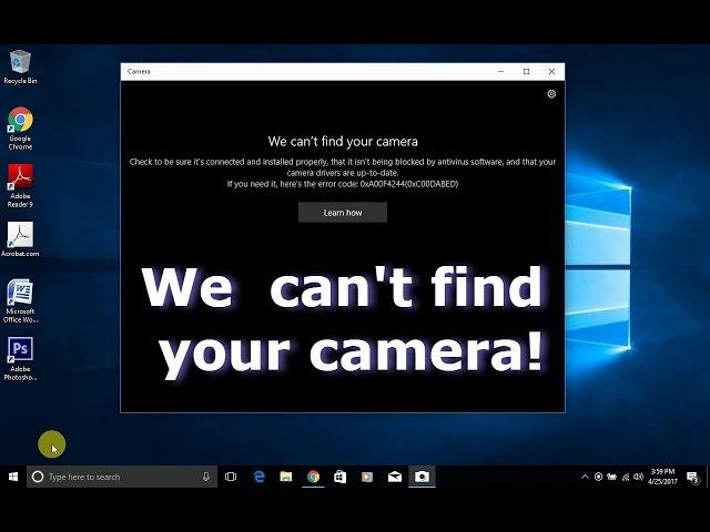 [Solved] We Can't Find Your Camera - Windows 10 Error code 0xA00F4244 (0xC00DABED)