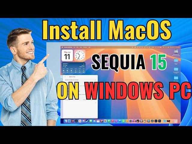 Install MacOS Sequoia 15 (latest Version) on Windows PC: Step by step Guide