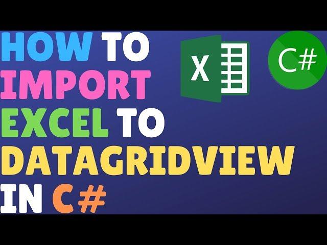 How To Import Excel To Datagridview In C#