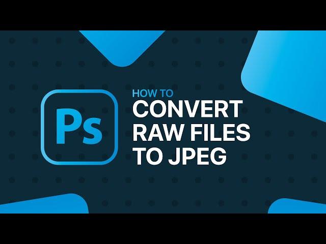 How To Convert RAW Photos To JPEG's In Photoshop CC