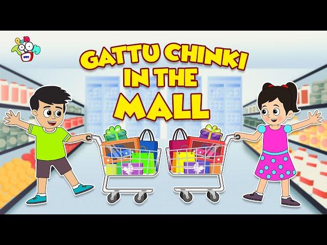 Gattu chinki in the Mall | Kids Playzone | Shopping Mall | English Cartoon | Moral Stories | PunToon