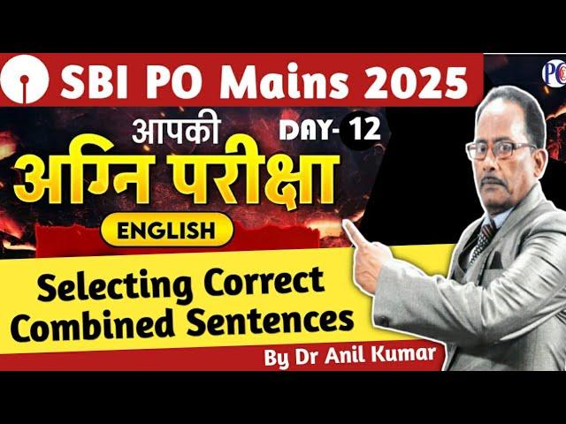 SBI PO MAINS 2025 | English Selecting Correct Combined Sentences | By Dr Anil Kumar