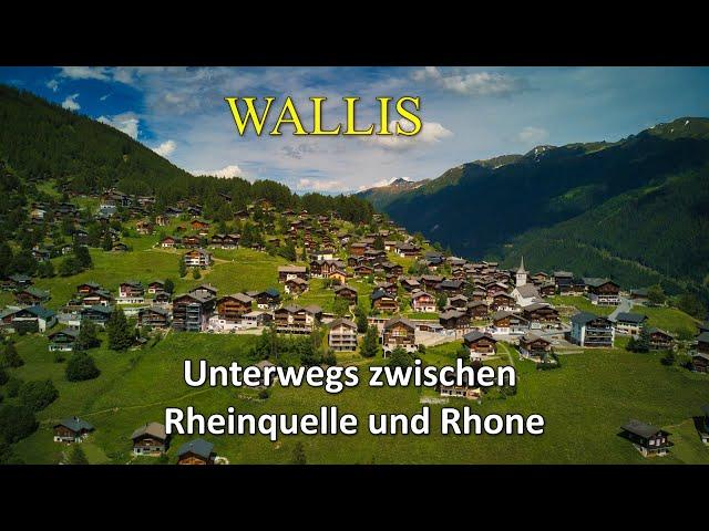 WALLIS - Unterwegs zwischen Rheinquelle und Rhone