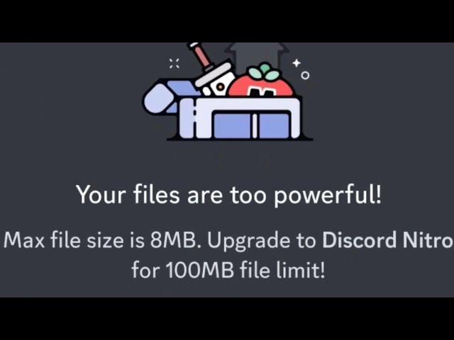 "Your files are too powerful!"