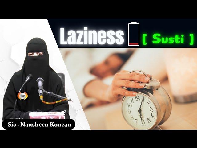 susti(Laziness) By Sis.Nausheen Konean