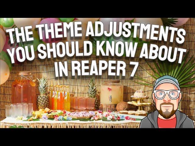 The Theme Adjustments You Should Know About in REAPER 7