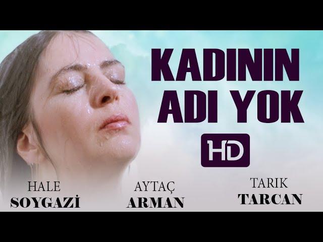 Kadının Adı Yok Türk Filmi | FULL HD | HALE SOYGAZİ | AYTAÇ ARMAN | TARIK TARCAN