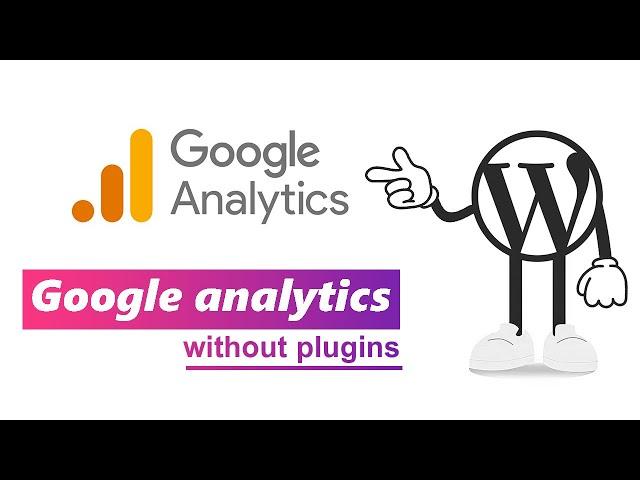 Install google analytics in Wordpress without plugin [15]