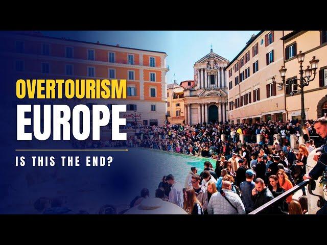 Can Europe’s Most Popular Cities Survive Overtourism?