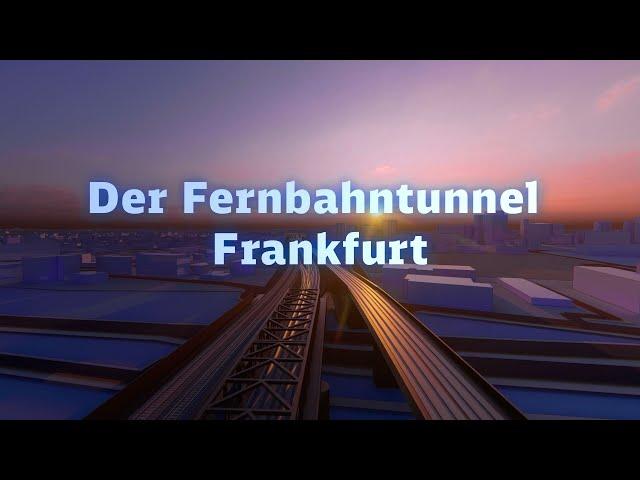 Der Fernbahntunnel Frankfurt