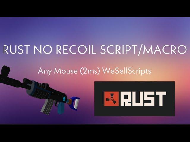 (NEW OCTOBER) RUST NO RECOIL MACRO/SCRIPT FOR ANY MOUSE ( LASER BEAM )