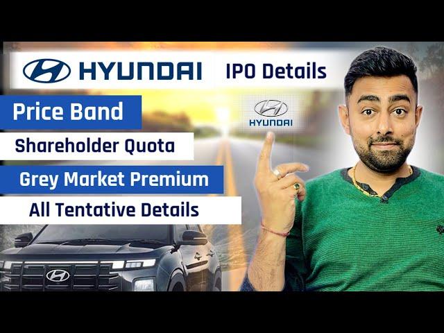 Hyundai Motors IPO Tentative Details | GMP | Shareholders Quota | Price Band | Jayesh Khatri