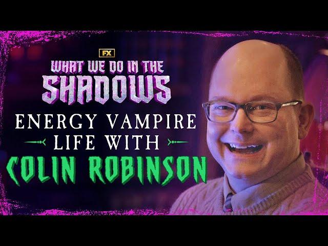 Colin Robinson: The Life of an Energy Vampire | What We Do In The Shadows | FX