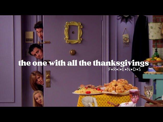 The One with All the Thanksgivings | FRIENDS