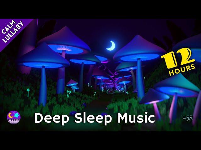 12 Hour Sleep Music For Babies - Mushroom Forest - 12 Hour Lullaby # 58