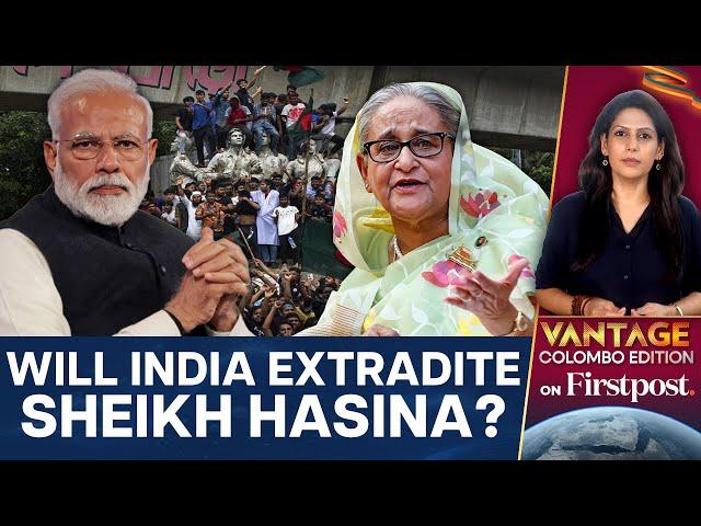 The Calls to Extradite Sheikh Hasina Keep Growing: Will India Agree? | Vantage with Palki Sharma